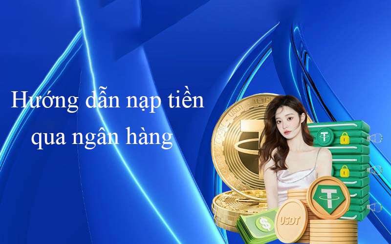 Nạp tiền qua ngân hàng