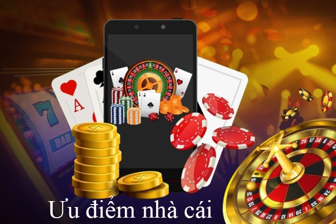 Ưu điểm của nhà cái